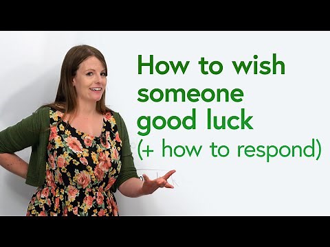 Polite & Positive English: How to wish “good luck” + how to respond