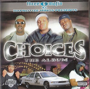 Three 6 Mafia - Choices: The Album
