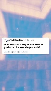 As a software developer, how often do you leave a backdoor in your code? #reddit #redditstories #redditreadings #redditstorytime #storytime #unfiltered #story #storytelling #Tech #SysAdmin #Developer #Code #Coding #IT #HelpDesk #TechSupport | Scroll Time Stories