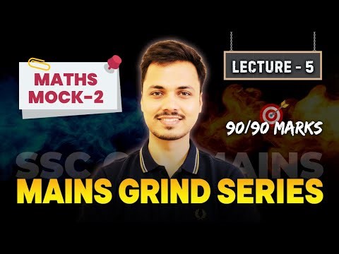 MATHS MOCK 2 | MAINS GRIND SERIES | LEC 5 | SSC CGL MAINS 2025