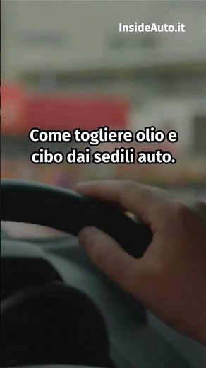 Come togliere olio e cibo dai sedili auto.