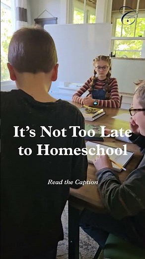 It's Not Too Late To Homeschool #classicalconversations #quotes #homeschooling #love #parenting