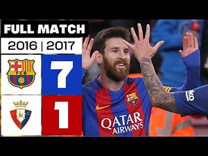 FC Barcelona 7 - 1 CA Osasuna 2016/17 | FULL MATCH