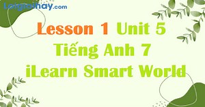 Tiếng Anh 7 Unit 5 Lesson 1 | Tiếng Anh 7 - iLearn Smart World