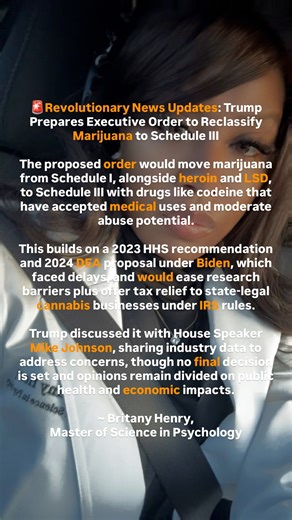 🚨#Revolutionary #News #Updates: Trump Prepares Executive Order to Reclassify Marijuana to Schedule III The proposed order would move #marijuana from Schedule I, alongside #heroin and #LSD, to Schedule III with drugs like codeine that have accepted #medical uses and moderate abuse potential. This builds on a 2023 HHS recommendation and 2024 #DEA proposal under #Biden, which faced delays, and would ease research barriers plus offer tax relief to state-legal #cannabis businesses under #IRS rules.