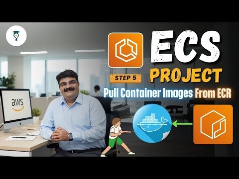 Day 374 ECS Project Step 5 Pull Container Image from Amazon ECR (Elastic Container Registry)