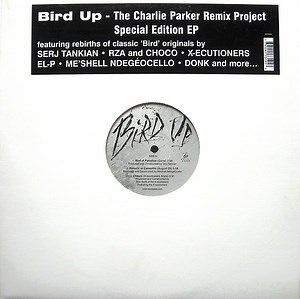 Charlie Parker - Bird Up - The Charlie Parker Remix Project Special Edition EP