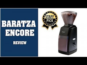 Baratza Encore Review - Best for the budget - Electric Coffee Grinder for French Press