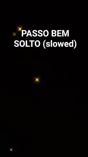 PASSO BEM SOLTO (slowed)