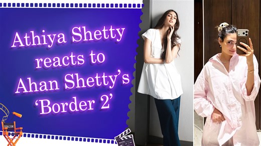 Athiya Shetty calls 'Border 2' more special than 1997 classic, praises brother Ahan's film