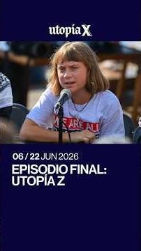✊🏾 Podcast | UtopíaX Episodio 6: Mil maneras de sortear la catástrofe. Utopía Z