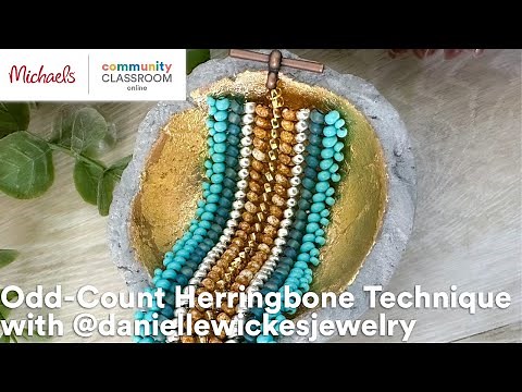 Online Class: Odd-Count Herringbone Technique with @daniellewickesjewelry | Michaels