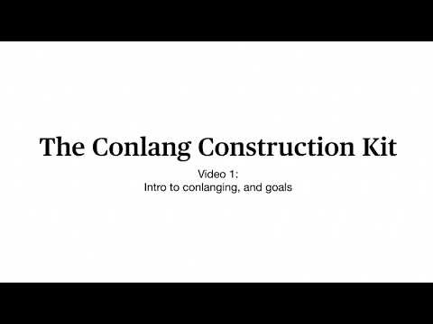 Conlang Construction Kit; Video 1: Intro to Conlanging