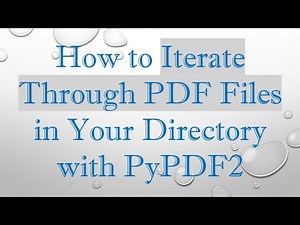 How to Iterate Through PDF Files in Your Directory with PyPDF2