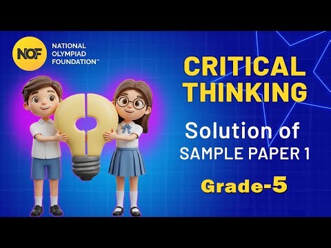 CLASS 5 - Critical Thinking - NOF Sample paper solution - 1