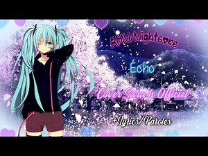 [AMV/Nightcore] - Écho (Cover Sara'h Officiel) - +LYRICS/PAROLES