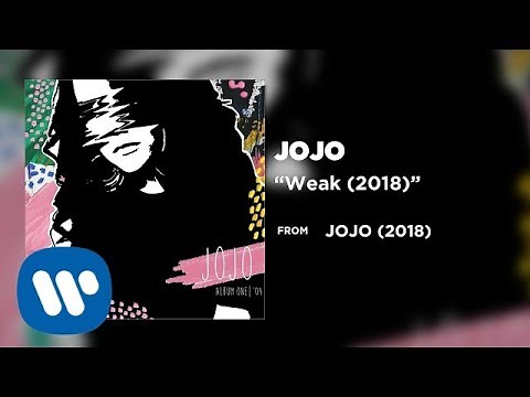 JoJo - Weak (2018) [Official Audio]