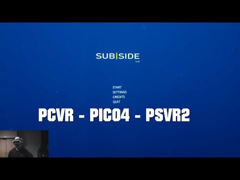 SUBSIDE - PCVR - PICO4 - PSVR2