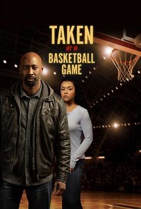 Taken at a Basketball Game (2025) - Movie