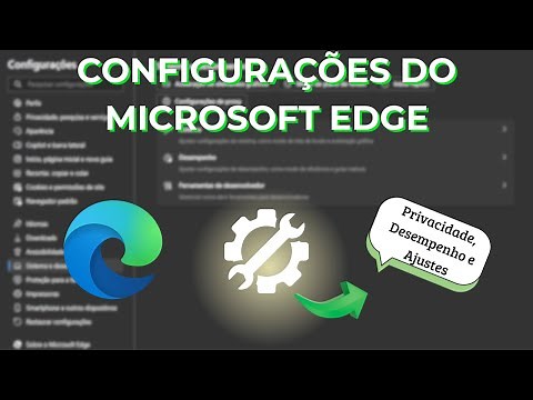 🔥 CONFIGURAÇÕES ESSENCIAIS DO MICROSOFT EDGE! Melhore o Desempenho e a Privacidade "2025" !