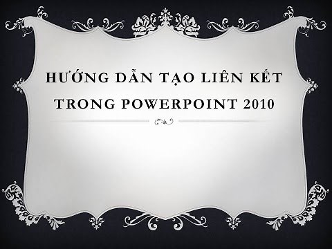 Hướng dẫn tạo liên kết (HyperLink) trong PowerPoint 2010