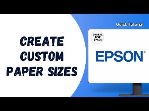 HOW TO CREATE CUSTOM PAPER SIZES IN ANY EPSON PRINTER