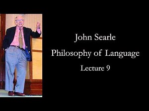 Searle: Philosophy of Language, lecture 9