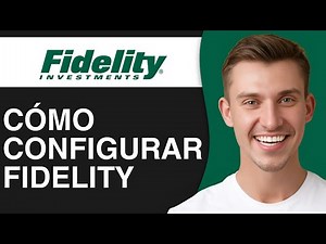 CÓMO CONFIGURAR FIDELITY INVESTMENTS PARA INVERSIONES EN BOLSA (2026)