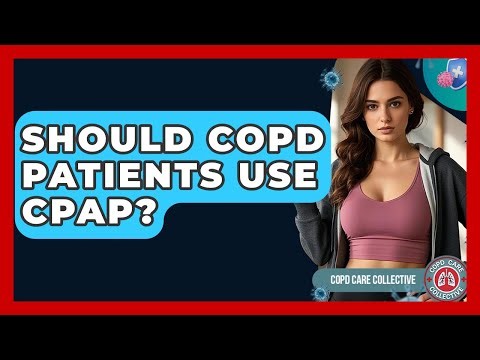 Should COPD Patients Use CPAP? - COPD Care Collective