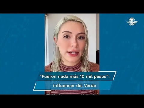 Influencer del Partido Verde: “No fue campaña millonaria, fueron nada más 10 mil pesos”