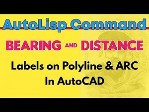 AutoLisp Command In AutoCAD | Add Distance and Bearing Labels on Polyline & ARC in AutoCAD | Lisp