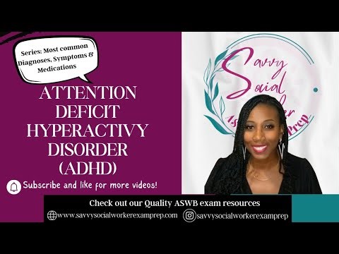 Most Common Diagnoses/Meds seen on the ASWB Exam: #1 ATTENTION DEFICIT HYPERACTIVITY DISORDER