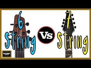 6 String Guitar VS 7 String Guitar