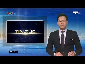 Thời sự 16h VTV1 07 02 2018 720p thoi su dai truyen hinh viet nam