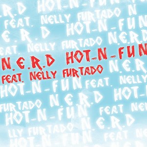 N.E.R.D Feat. Nelly Furtado - Hot-n-Fun
