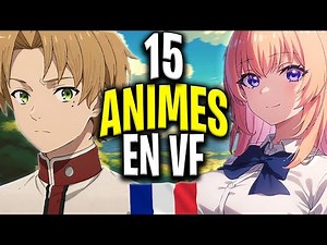 15 ANIMES VF À VOIR ABSOLUMENT (que des pépites)