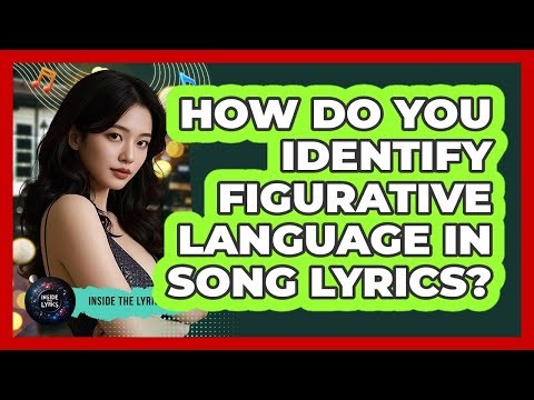 How Do You Identify Figurative Language In Song Lyrics? - Inside the Lyrics