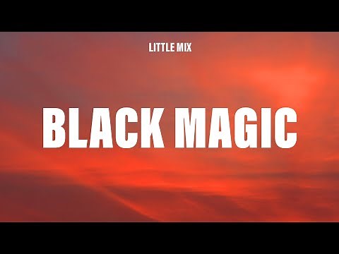 Little Mix - Black Magic (Lyrics)
