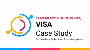 案例研究（2024年3月）-VISA+DataHub-如何使用数据目录来扩展您的数据治理！