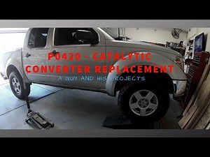 Nissan Frontier Catalytic Converter Bank 1 P0420 Replacement