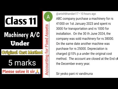 Class 11 || Depreciation under Original Cost Method || Machinery A/C || Accounting for fixed Assets