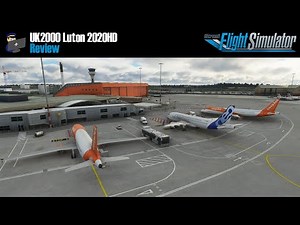 MSFS 2020 | REVIEW: UK2000 Luton 2020HD scenery for Microsoft Flight Simulator 2020
