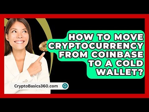 How to Move Cryptocurrency from Coinbase to a Cold Wallet? - CryptoBasics360.com