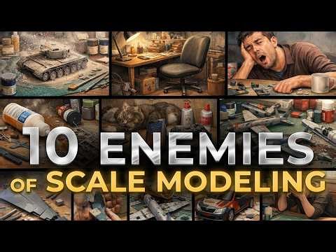 10 Enemies Every Scale Modeler Knows