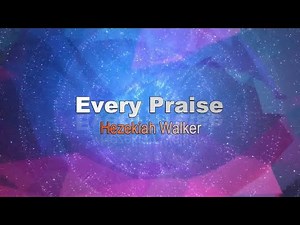 Every Praise by Hezekiah Walker (Lyrics)