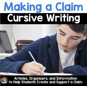 Making a Claim Cursive Writing- Should Cursive BE Taught? (Articles included)