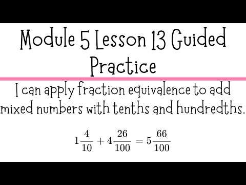 Module 5 Lesson 13 Guided Practice - Fraction equivalence to add mixed numbers with tenths - Grade 4