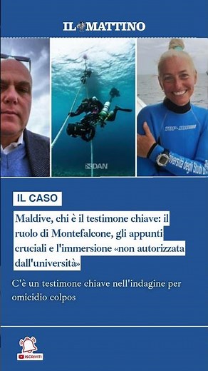Maldive, chi è il testimone chiave: il ruolo di Montefalcone, gli appunti cruciali e l'immersione