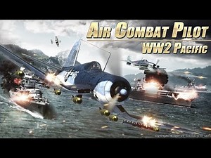 Air Combat Pilot: WW2 Pacific - Action Reel 1
