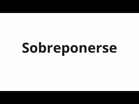 How to pronounce Sobreponerse